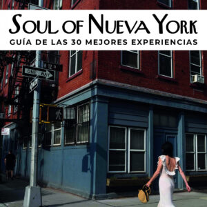 Soul of Nueva York:Guía de las 30 mejores experiencias