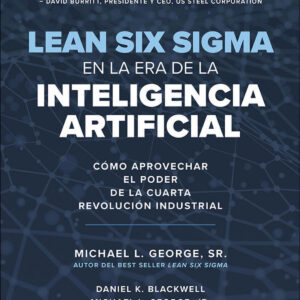 LEAN SIX SIGMA EN LA ERA DE LA INTELIGENCIA ARTIFICIAL