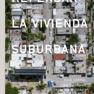 REPENSAR LA VIVIENDA SUBURBANA
