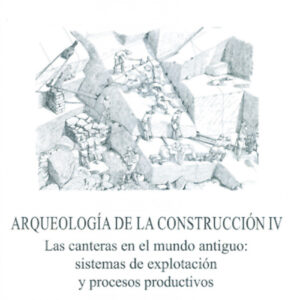 ARQUEOLOGÍA DE LA CONSTRUCCIÓN IV