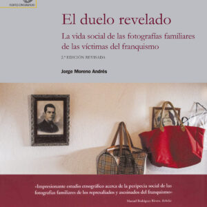 El duelo revelado: la vida social de las fotografías familiares de las víctimas del franquismo