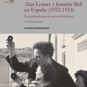 Alan Lomax y Jeanette Bell en España (1952-1953) : las grabaciones de música folclórica