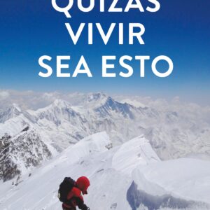 Quizás vivir sea esto