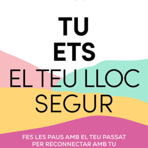 Tu ets el teu lloc segur