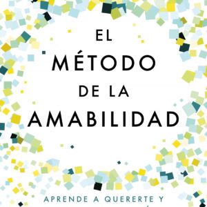EL MÉTODO DE LA AMABILIDAD