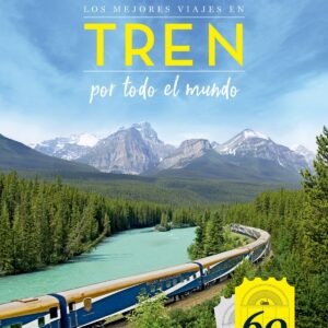 Los mejores viajes en tren por todo el mundo