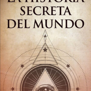 LA HISTORIA SECRETA DEL MUNDO