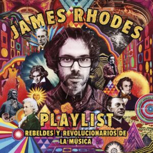 Playlist. Rebeldes y revolucionarios de la música