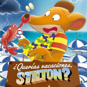 ¿QUERÍAS VACACIONES, STILTON?