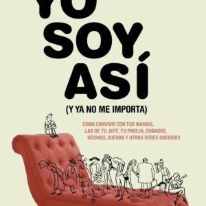 YO SOY ASÍ (Y YA NO ME IMPORTA)
