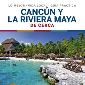 Cancún y la Riviera Maya De cerca 2