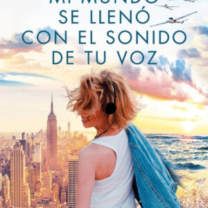 MI MUNDO SE LLENÓ CON EL SONIDO DE TU VOZ