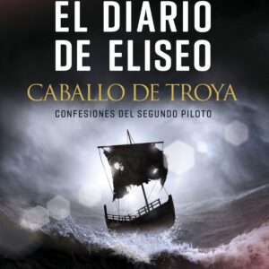 EL DIARIO DE ELISEO. EL CABALLO DE TROYA