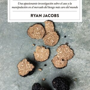 El mundo oculto de la trufa