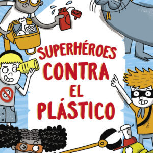 Superhéroes contra el plástico