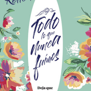 Todo lo que nunca fuimos