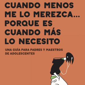 Quiéreme cuando menos me lo merezca... porque es cuando más lo necesito