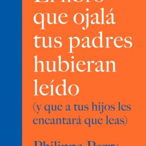 El libro que ojalá tus padres hubieran leído