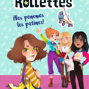 Las Rollettes 1. ¡Nos ponemos los patines!