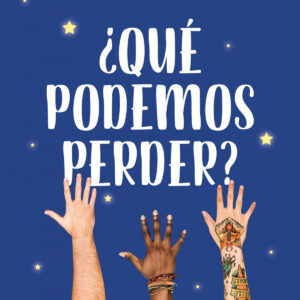 ¿Qué podemos perder?