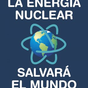 La energía nuclear salvará el mundo