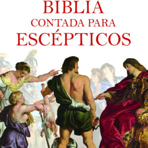 La Biblia contada para escépticos