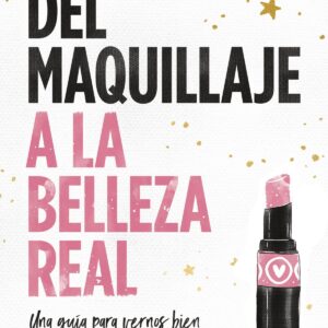 Del maquillaje a la belleza real