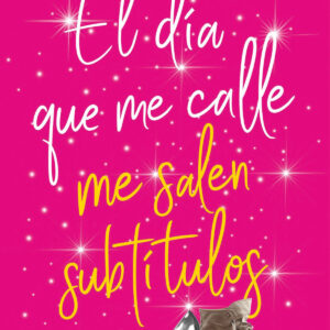 El día que me calle me salen subtítulos