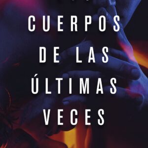 Los cuerpos de las últimas veces