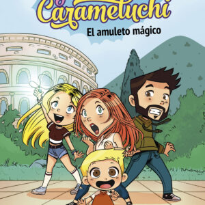 Las Aventuras de la Familia Carameluchi 1. El amuleto mágico