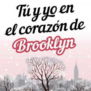 Tú y yo en el corazón de Brooklyn