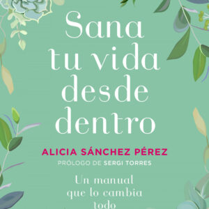 Sana tu vida desde dentro