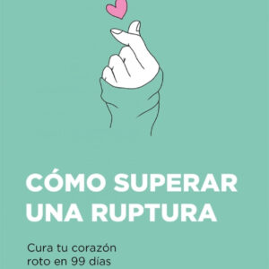 Cómo superar una ruptura
