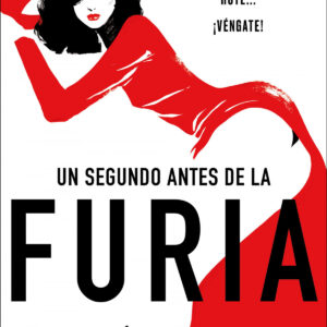 Un segundo antes de la furia