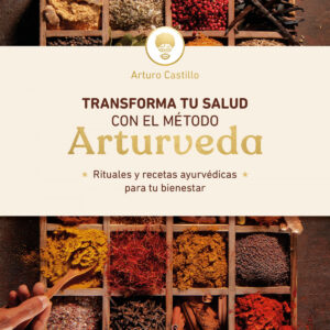 Transforma tu salud con el método Arturveda