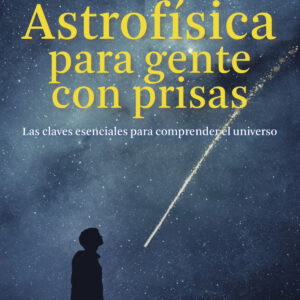 Astrofísica para gente con prisas
