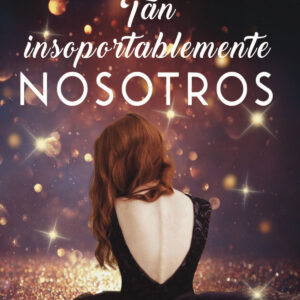 Tan insoportablemente nosotros. Tan tú, tan nosotros, 2