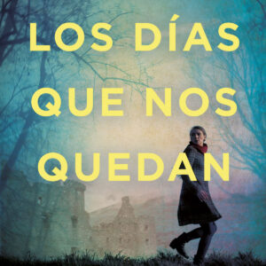 Los días que nos quedan