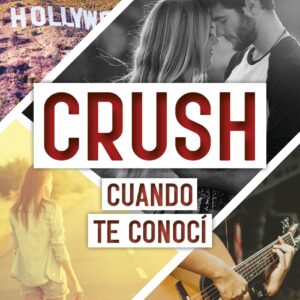 Crush 1. Cuando te conocí