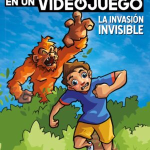 Atrapado en un videojuego 2. La invasión invisible