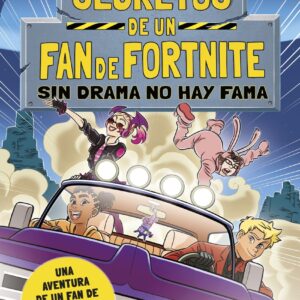 Secretos de un fan de Fortnite 3: Sin drama no hay fama
