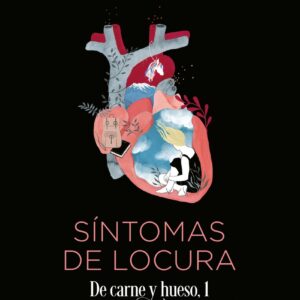 Síntomas de locura. De carne y hueso, 1