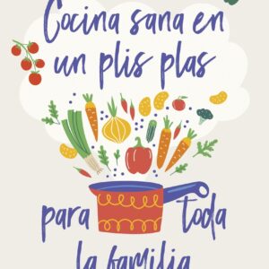 Cocina sana en un plis plas para toda la familia