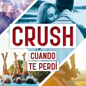 Crush 2. Cuando te perdí