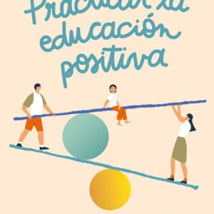 Practicar la educación positiva