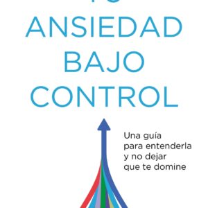 Tu ansiedad bajo control