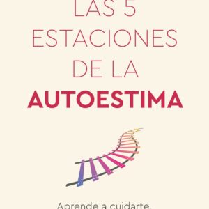 Las 5 estaciones de la autoestima