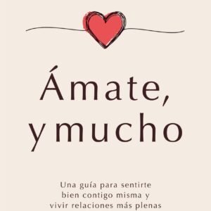 Ámate, y mucho