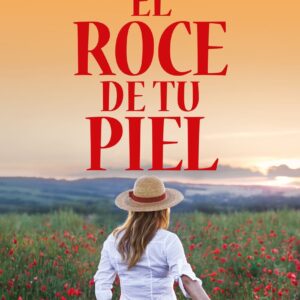 El roce de tu piel