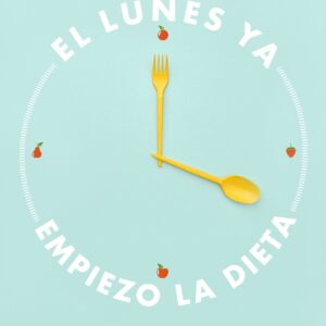 El lunes ya empiezo la dieta